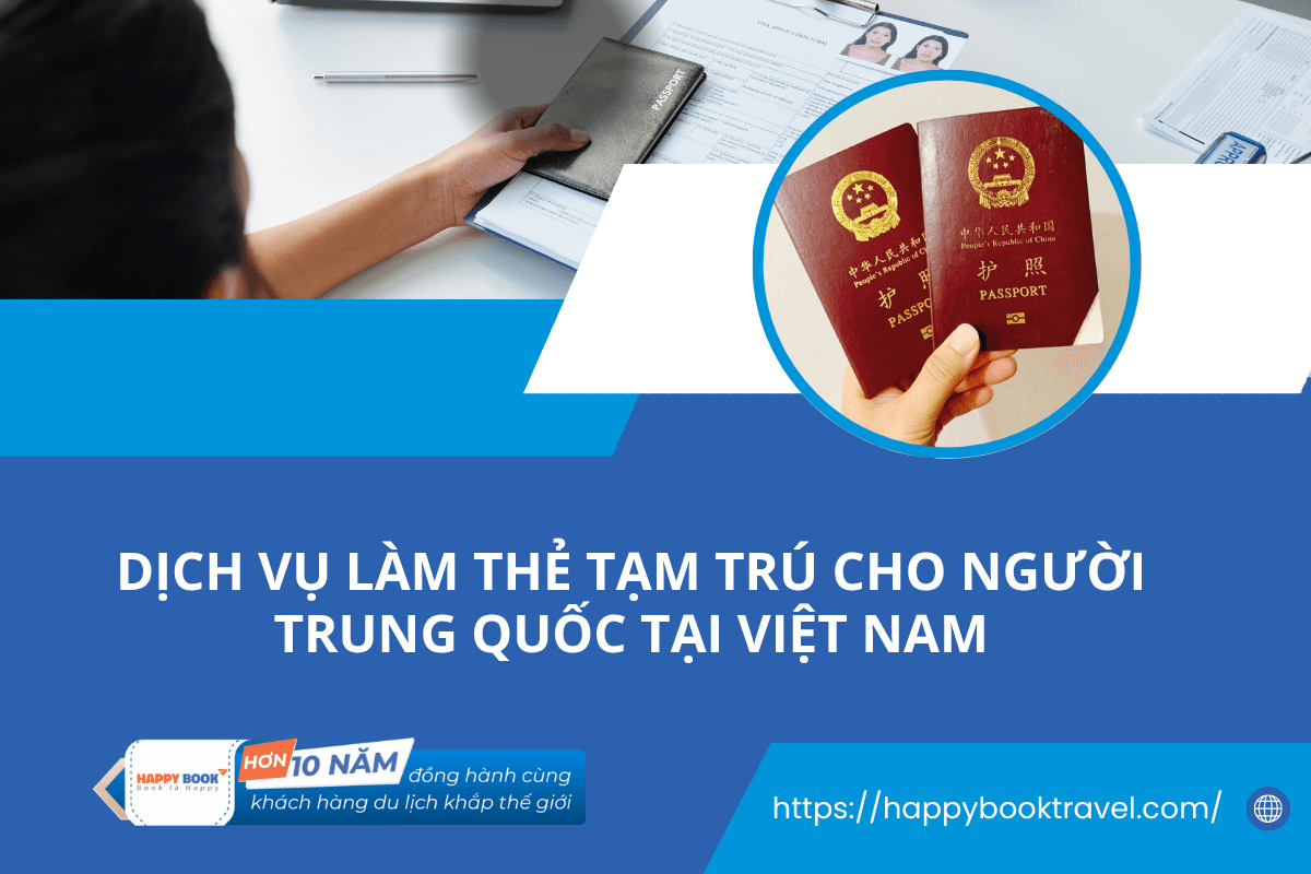 Dịch vụ làm thẻ tạm trú cho người Trung Quốc tại Việt Nam