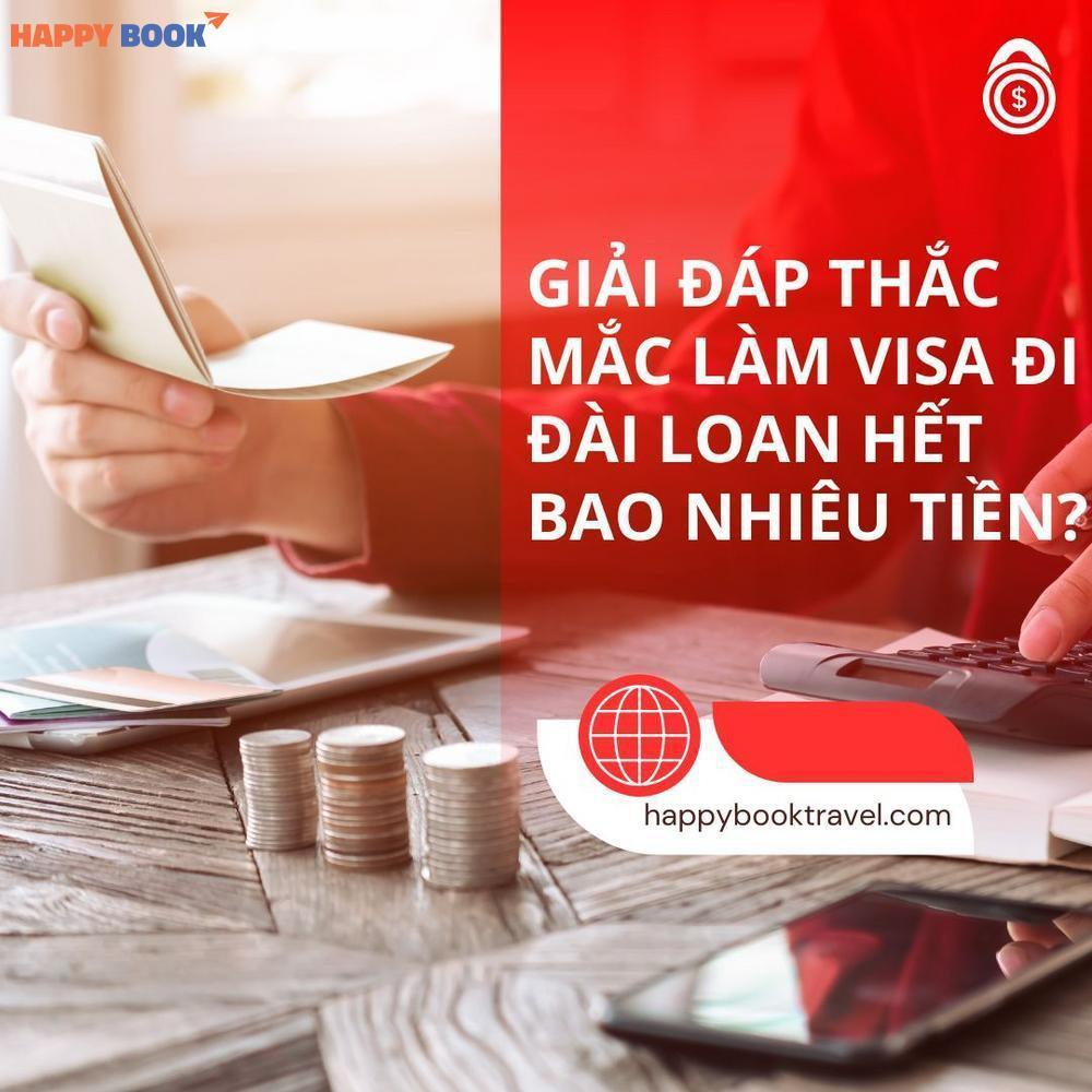Làm Visa Đi Đài Loan Hết Bao Nhiêu Tiền? Kinh Nghiệm Tiết Kiệm Chi Phí