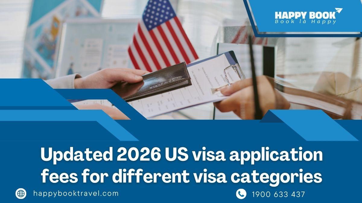 Lệ phí visa Mỹ đi Việt Nam năm 2026 là bao nhiêu? Tư vấn chuyên nghiệp từ HappyBook Travel